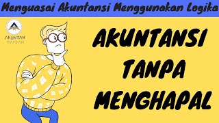 NGERTI AKUNTANSI TANPA MENGHAPAL PART 1 Hal Paling Dasar yang Harus Dipahami Mengenai Akuntansi [upl. by Jahn947]