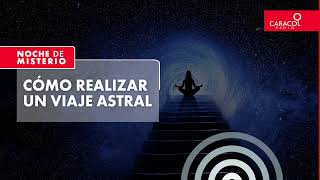 Noche de Misterio  Cómo realizar un viaje astral [upl. by Tloh]