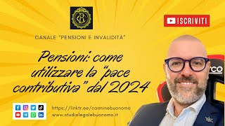 Pensioni come utilizzare la “pace contributiva” dal 2024 [upl. by Ymar]