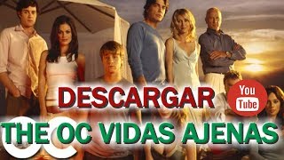 THE OC VIDAS AJENAS DESCARGAR AUDIO LATINO POR MEGA GRATIS [upl. by Elenaj]