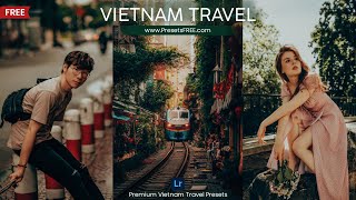 Vietnam Travel FREE Lightroom Presets DNG and XMP  Vietnam Travel Lightroom Presets Free Download [upl. by Kuhn]