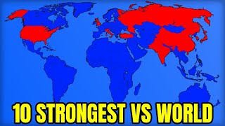 What If The 10 Strongest Countries Went To War With The World [upl. by Ayidan]