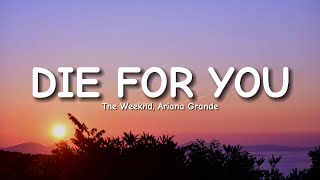 The Weeknd Ariana Grande  Die For You Lyrics [upl. by Ebenezer]