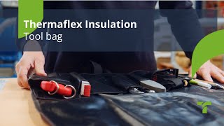 Tool bag  Thermaflex Insulation EN [upl. by Ecirtemed]