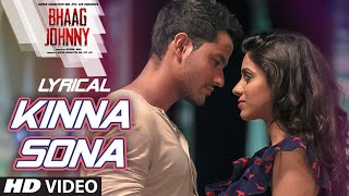 Kinna Sona Full Song with LYRICS  Sunil Kamath  Bhaag Johnny  Kunal Khemu [upl. by Rohclem]