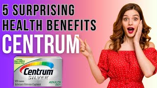 5 Surprising Health Benefits of Centrum Multivitamins  What Are The Centrum Advance Benefits [upl. by Yrrap711]