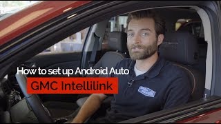 How to Set Up Android Auto to GMC Intellilink  Quick Tip [upl. by Ahsilahs714]