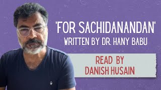 Actor Danish Husain reads For Sachidanandan Written by Dr Hany Babu [upl. by Araiek107]