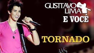 Gusttavo Lima  Tornado  DVD Gusttavo Lima e Você Clipe Oficial [upl. by Kamilah919]