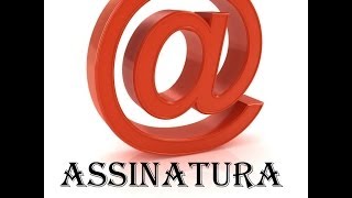 Como criar Assinatura digital para seu Email [upl. by Araldo653]