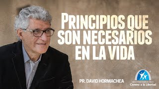 PRINCIPIOS QUE SON NECESARIOS EN LA VIDA  David Hormachea [upl. by Orabel122]