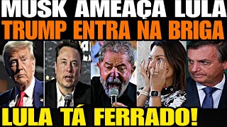 MUSK AMEAÇA LULA TRUMP ENTRA NA BRIGA LULA FICA FURIOSO JANJA É HUMILHADA DIPLOMATAS DETONA JAN [upl. by Yor920]