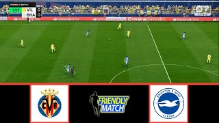 VILLARREAL VS BRIGHTON  CLUB FRIENDLIES 2024  FOOTBALL LIFE 2024 [upl. by Kristofer]