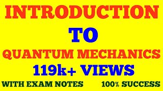 INTRODUCTION TO QUANTUM MECHANICS  QUANTUM MECHANICS  WITH EXAM NOTES [upl. by Elbertine]