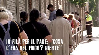 Povertà e Coronavirus in fila per il pane quotCosa cera nel frigo Nientequot [upl. by Aicatan]