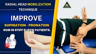 RADIAL HEAD MOBILIZATION TECHNIQUE  IMPROVE SUPINATION  PRONATION ROM IN STIFF ELBOW PATIENTS [upl. by Cyrillus402]