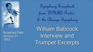 William Babcock Interview and Trumpet Excerpts 1953 Chicago Symphony Orchestra [upl. by Ahsrats]