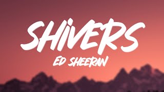 Ed Sheeran  Shivers Lyrics [upl. by Niwhsa807]