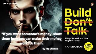 Transform Your Life 10 Key Lessons from BUILD DONT TALK By Raj Shamani in English AUDIOCLUBB [upl. by Stoffel]