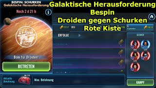 Galaktische Herausforderung  Bespin  Droiden gegen Schurken  Rote Kiste  SWGoH [upl. by Cuttler]