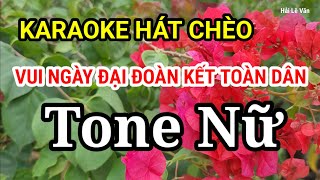 Karaoke Hát Chèo  Vui Ngày Đại Đoàn Kết Toàn Dân  Tone Nữ   SL  Mạnh Hùng Quan Họ  Điệu  LNC [upl. by Sewoll822]