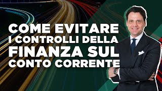 Come Evitare i Controlli della Finanza sul Conto Corrente [upl. by Sayers883]