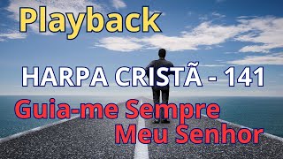 PLAYBACK  Harpa Cristã  141 Guia em sempre Meu Senhor  com letra [upl. by Schoenberg535]