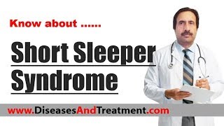 Short Sleeper Syndrome sss  Causes Diagnosis Symptoms Treatment Prognosis [upl. by Yelnikcm663]