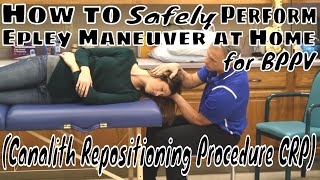 How to Safely Perform Epley Maneuver  Home for BPPV Canalith Repositioning Procedure CRP [upl. by Adnarahs]