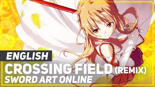 Sword Art Online  quotCrossing Fieldquot Opening  Remix  ENGLISH ver  AmaLee [upl. by Htiekram]