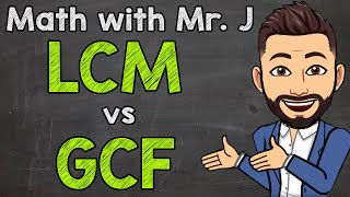 Least Common Multiples vs Greatest Common Factors LCM vs GCF  Math with Mr J [upl. by Icken526]