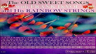 Frank De Vol amp The Raibow Strings The Old Sweet Songs 1961 Mono GMB [upl. by Odrahcir440]