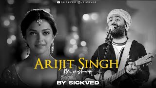 Arijit Singh Mashup 2024 Full Version  SICKVED [upl. by Ylahtan]