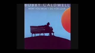 Bobby Caldwell What You Won’t Do For Love High Pitched [upl. by Puttergill974]