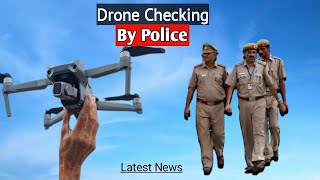 Drone checking by police in India  Latest news for dji drone pilots in wedding  drones rules [upl. by Brindle]