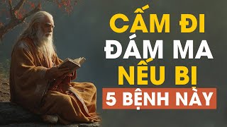 Cổ Nhân Dạy Cấm Đi Đám Ma Nếu Bị 5 Bệnh Này  Triết Lý Cuộc Sống [upl. by Pattani]