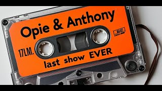 LAST SHOW EVER  Opie and Anthony tapes  part one [upl. by Nordek]