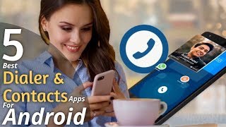 5 Best Dialer and Contacts Apps for Android of 2019 [upl. by Norihs]