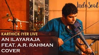 Ilayaraja ARRahman Mashup  IndoSoul  Violin Fusion  Violin Cover [upl. by Oiratnom455]