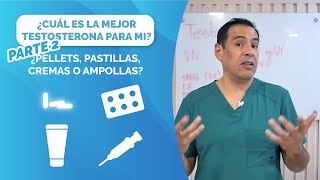 ¿Cuál es la mejor testosterona para mi ¿Pellets pastillas cremas o ampollas  PARTE 2 [upl. by Regine]