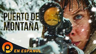 PUERTO DE MONTAÑA  HD  PELICULA COMPLETA DE ACCION EN ESPANOL LATINO [upl. by Rehpotsirhcnhoj964]