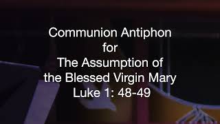 Communion Antiphon  Assumption of the Blessed Virgin Mary [upl. by Ettennat]