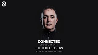 Connected Episode 04 With The Thrillseekers Four Hours Vinyl Set 3 [upl. by Atorod137]