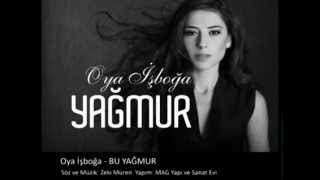 Oya İşboğa  Bu Yağmur [upl. by Keane570]