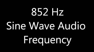 852 Hz Sine Wave Sound Frequency Single Tone [upl. by Nicko]