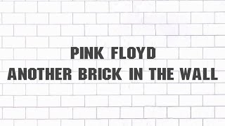 Pink Floyd  Another Brick In The Wall [upl. by Jahdal368]