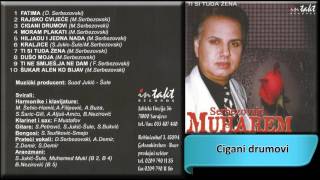 Muharem Serbezovski  Cigani drumovi  Audio 2002 HD [upl. by Belmonte]