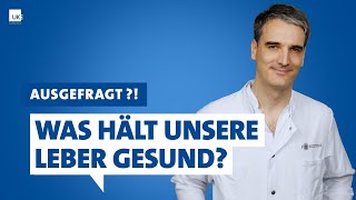 Ausgefragt – Was hält unsere Leber gesund [upl. by Aicirpac]