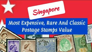 Most Expensive Rare And Classic SINGAPORE Postage Stamps Value  SINGAPORE Stamps Collecting [upl. by Elatnahs669]