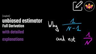 Unbiased Estimator for the Variance  Full Derivation [upl. by Noyrb845]